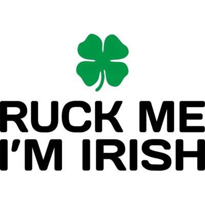 Ruck Me Im Irish-ART-1006 Thumbnail