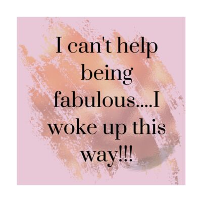 i can t help being fabulous    I woke up this way   pinkand gold Thumbnail