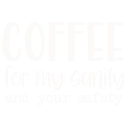 Coffee For My Sanity White Thumbnail