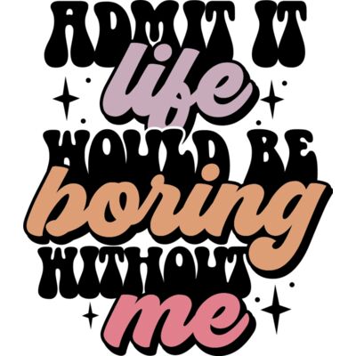 Admit it life would be boring Thumbnail