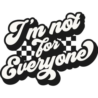 Im not for everyone SVG Thumbnail