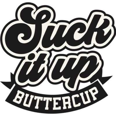 Suck it up buttercup SVG Thumbnail