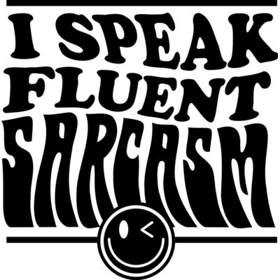 I speak fluent sarcasm SVG Thumbnail