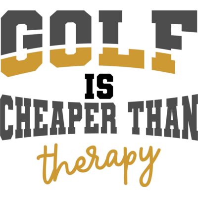 golf is cheaper than therapy Thumbnail